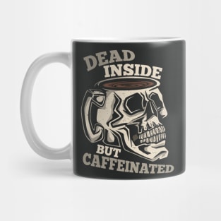 Dead Inside, But Caffeinated Mug